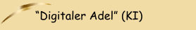 “Digitaler Adel” (KI)