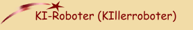 KI-Roboter (KIllerroboter)