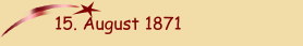 15. August 1871