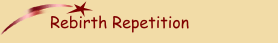 Rebirth Repetition