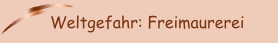 Weltgefahr: Freimaurerei